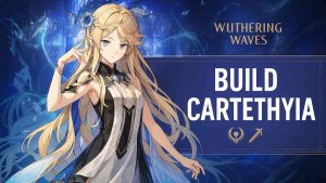 Build Terbaik untuk Cartethyia di Wuthering Waves