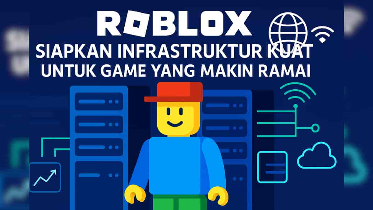 Roblox Siapkan Infrastruktur Kuat untuk Game yang Makin Ramai