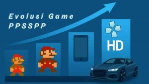 Evolusi Game PPSSPP dari Tahun ke Tahun