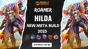 Build Hilda Roamer Mobile Legends 2025: Dominasi Early Game Tanpa Ampun